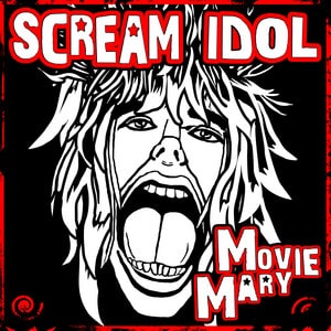 New Music Showcase: Scream Idol – Movie Mary
